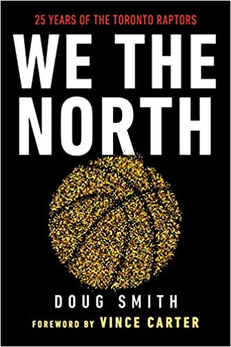 Book Review: We the North: 25 Years of the Toronto&nbsp;Raptors